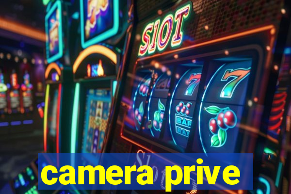 camera prive