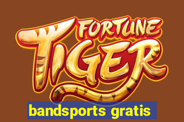 bandsports gratis