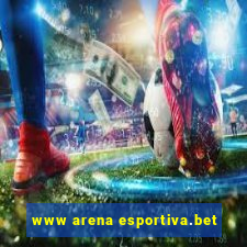 www arena esportiva.bet