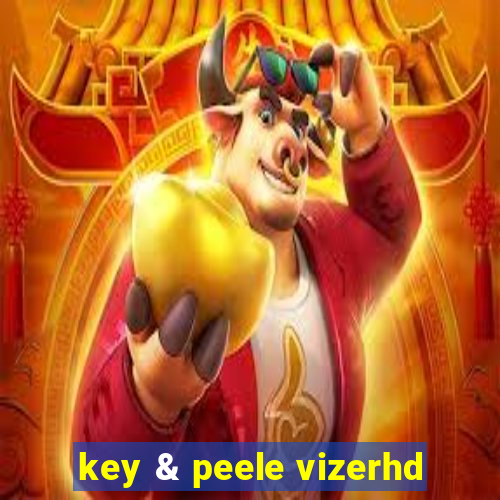 key & peele vizerhd