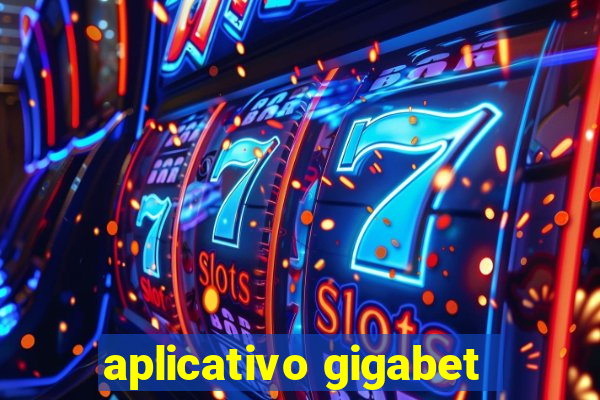 aplicativo gigabet