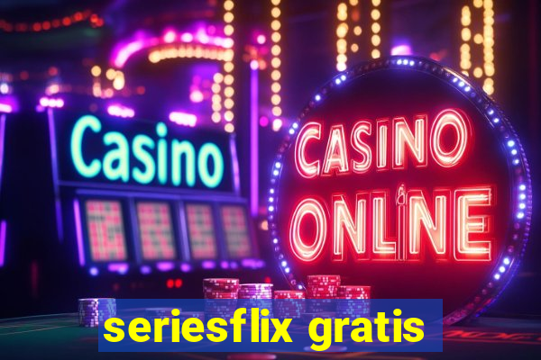 seriesflix gratis