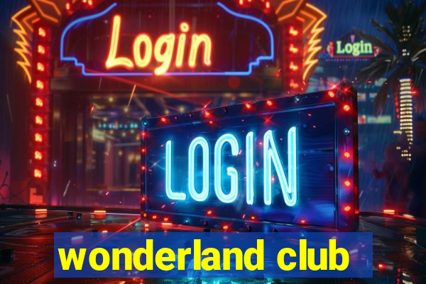 wonderland club