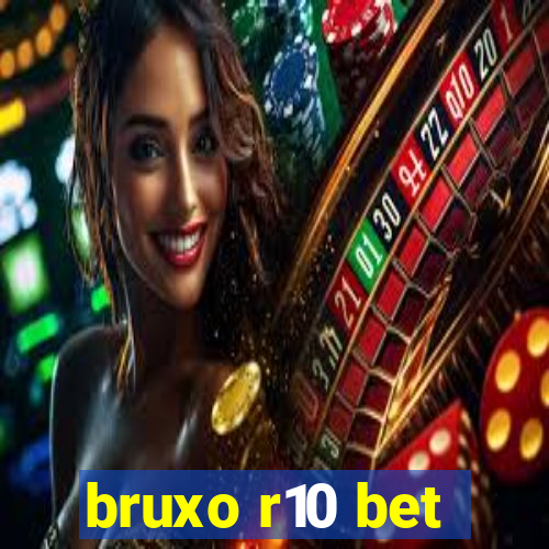 bruxo r10 bet