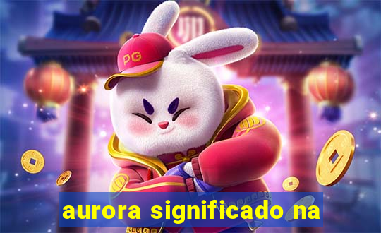 aurora significado na