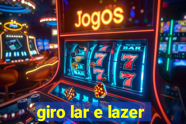 giro lar e lazer