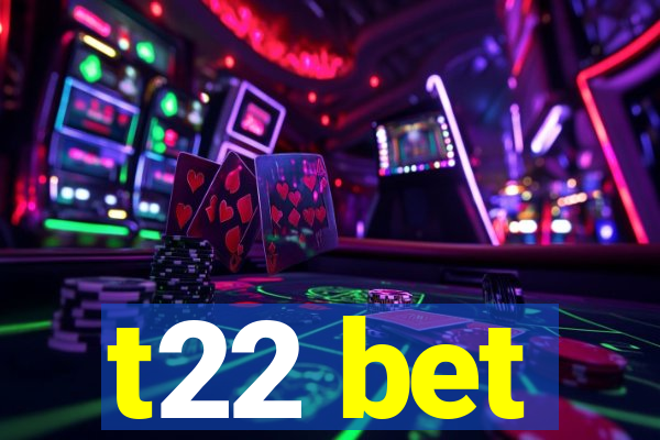 t22 bet