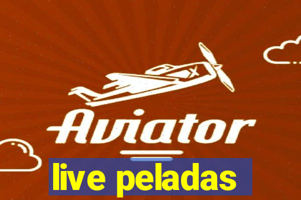 live peladas