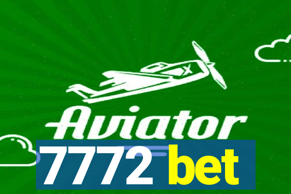 7772 bet