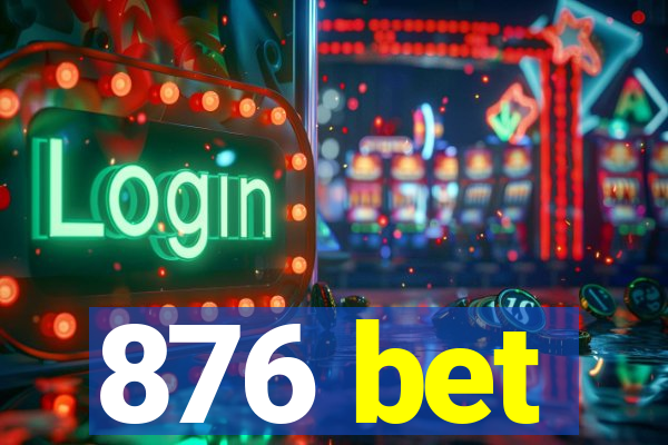 876 bet