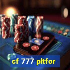 cf 777 pltfor