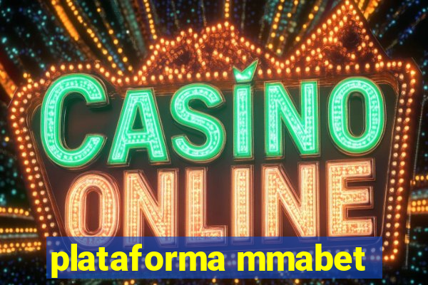 plataforma mmabet