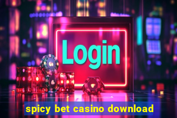 spicy bet casino download