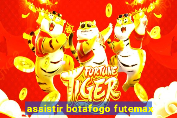 assistir botafogo futemax