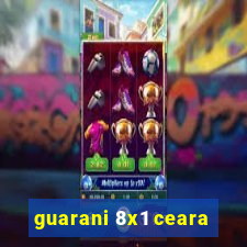 guarani 8x1 ceara