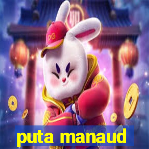 puta manaud