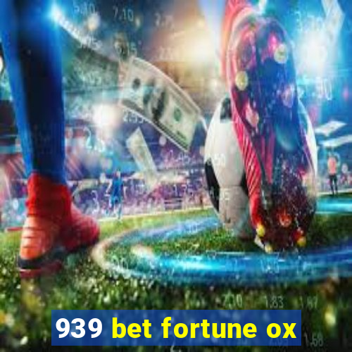 939 bet fortune ox