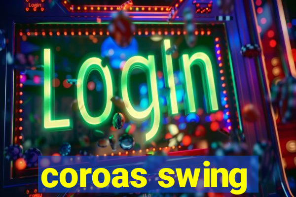 coroas swing