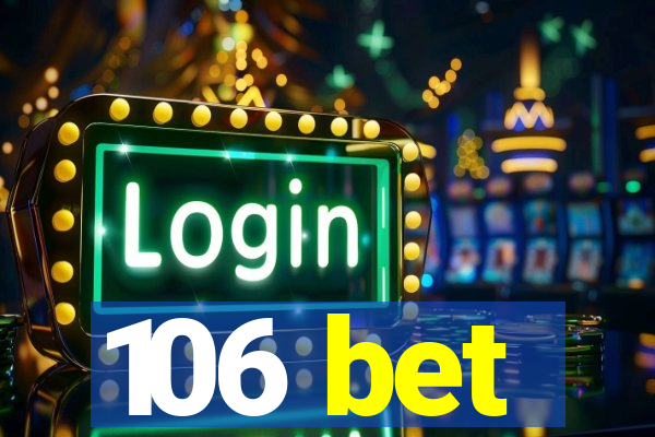 106 bet