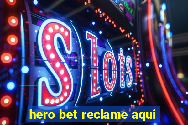 hero bet reclame aqui