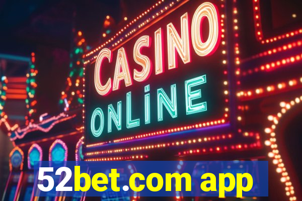 52bet.com app