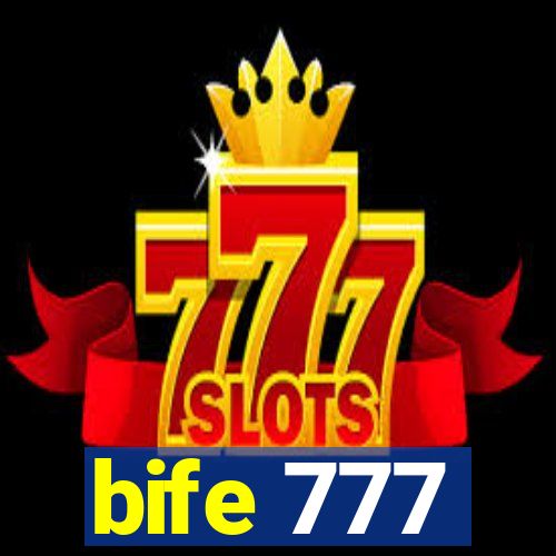 bife 777