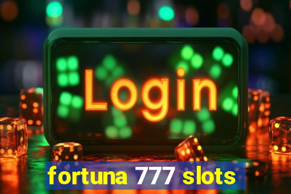 fortuna 777 slots