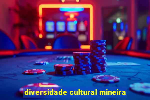 diversidade cultural mineira