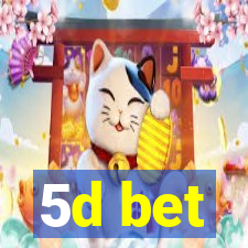 5d bet