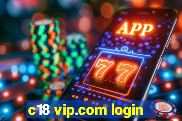 c18 vip.com login