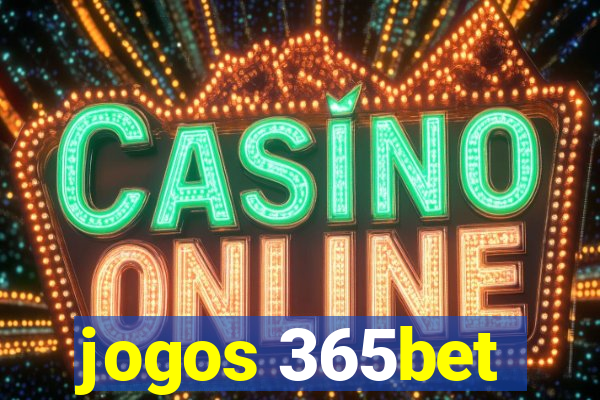 jogos 365bet