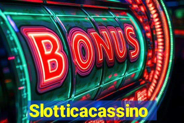 Slotticacassino