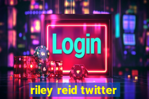 riley reid twitter