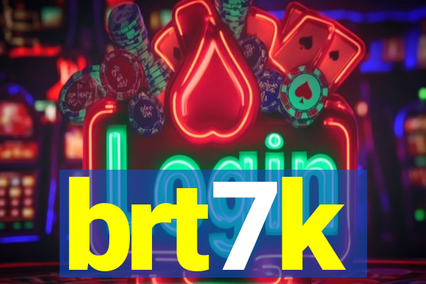 brt7k