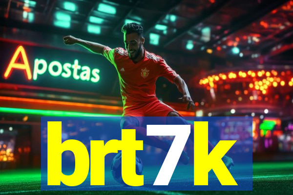 brt7k