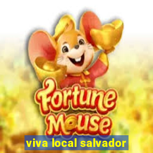 viva local salvador