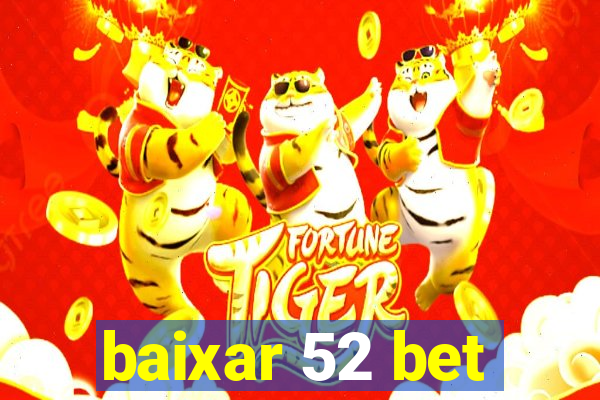 baixar 52 bet