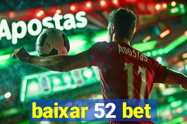 baixar 52 bet