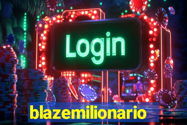 blazemilionario