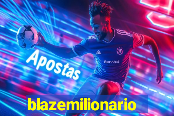 blazemilionario