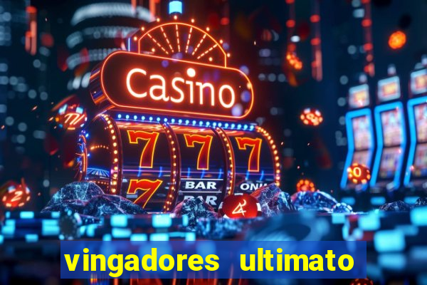 vingadores ultimato assistir drive