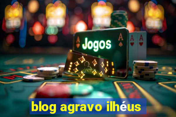 blog agravo ilhéus