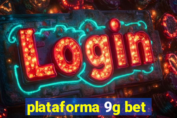 plataforma 9g bet