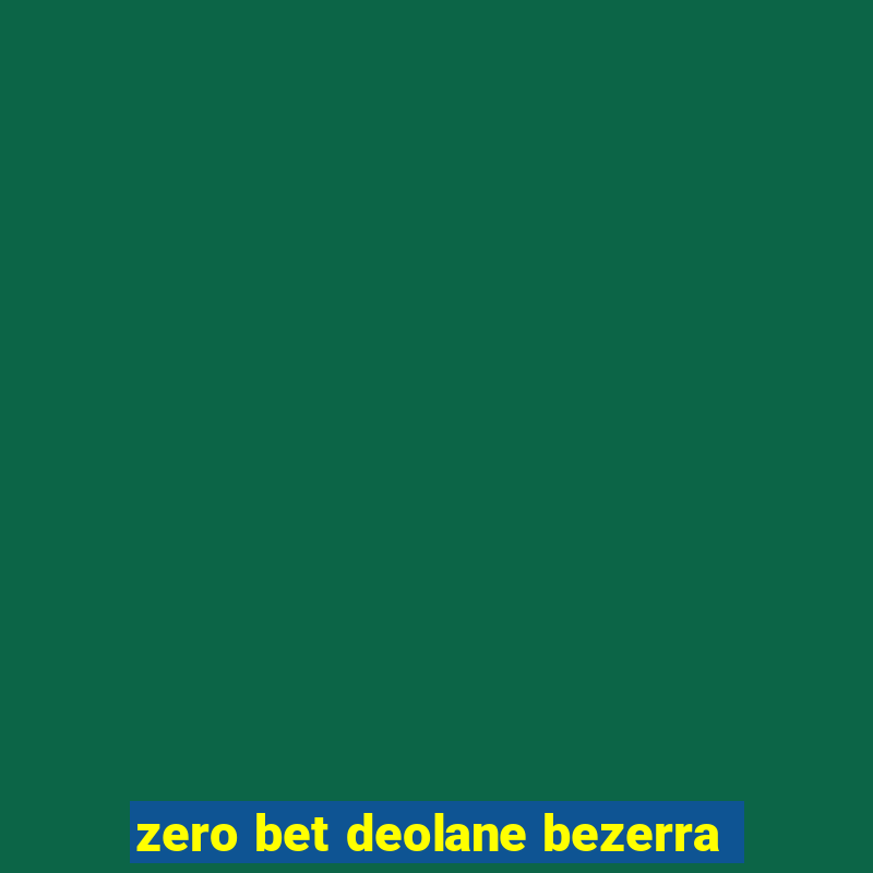 zero bet deolane bezerra