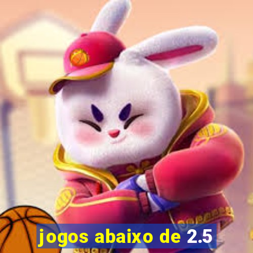 jogos abaixo de 2.5