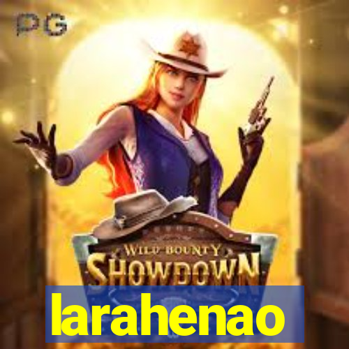 larahenao