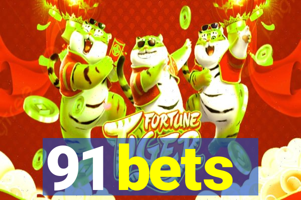 91 bets