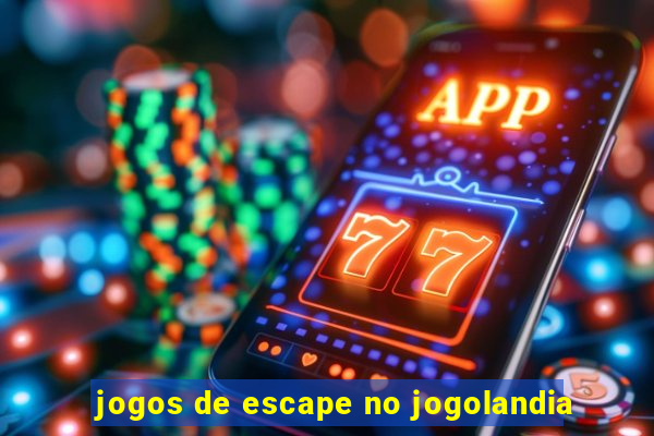 jogos de escape no jogolandia