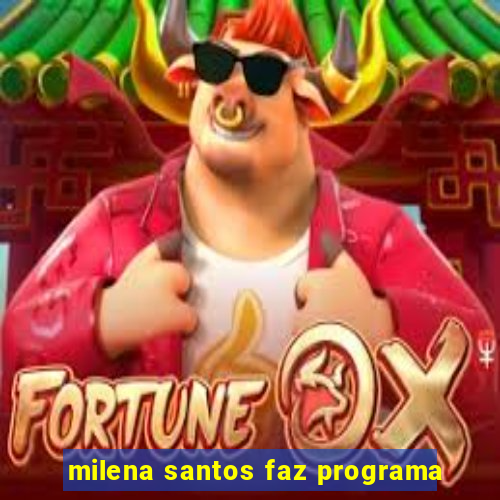 milena santos faz programa