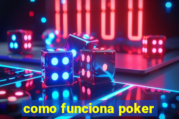 como funciona poker